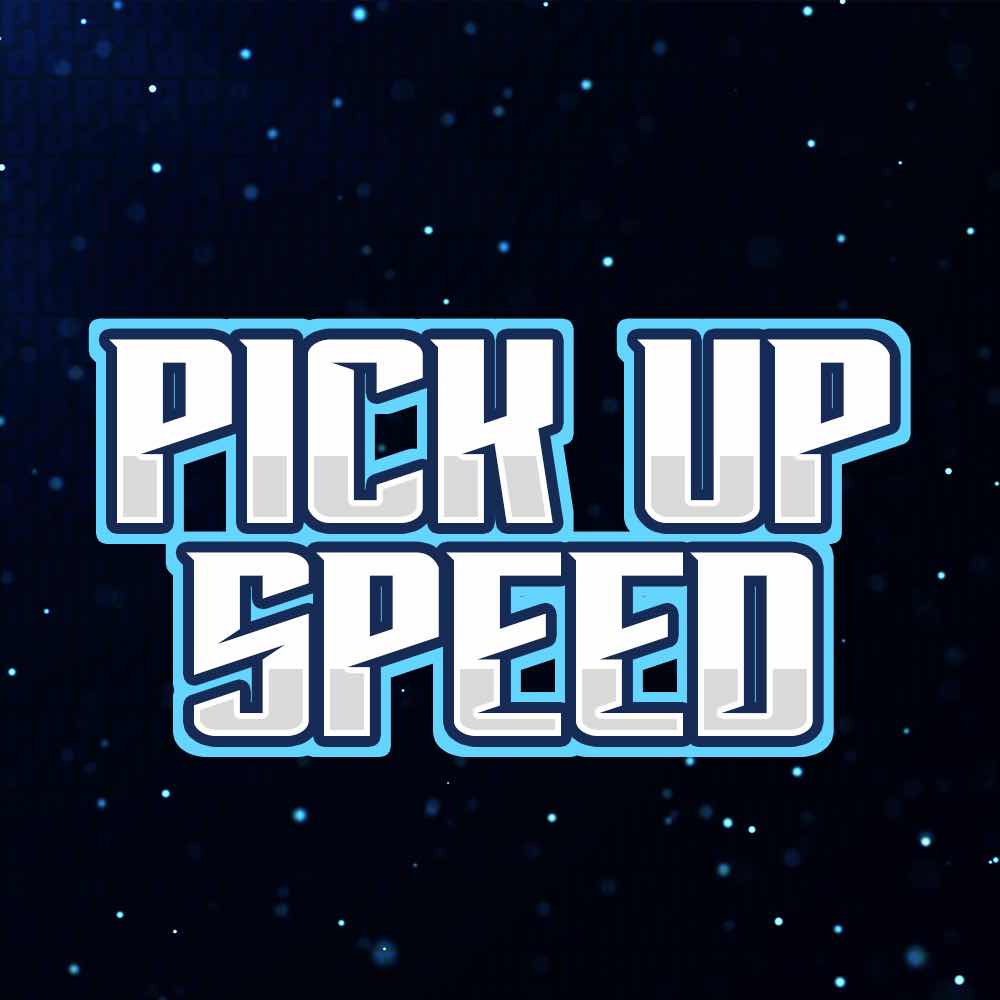 Pick Up Speed